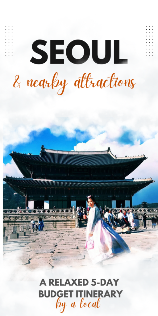 Seoul and Nearby Attractions: A Relaxed 5-Day Budget Itinerary by a Local Seoul and Nearby Attractions: A Relaxed 5-Day Budget Itinerary by a Local